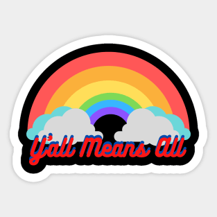 Y’all Means All Rainbow With Clouds – LGBTQ+ Pride Gay Pride Sticker